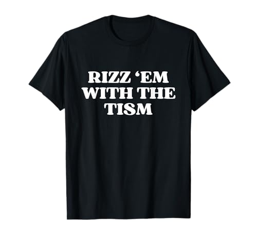 Rizz 'Em with The Tism Y2k Aesthetic Trendy Camiseta