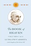 The Book of Heaven - Volumes 1 & 2: The Call of the Creature to the Order, the Place and the Purpose for Which He Was Created by God