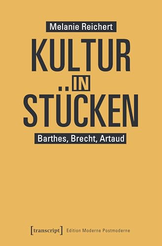 Kultur in Stücken Barthes Brecht Artaud analyse postmoderne