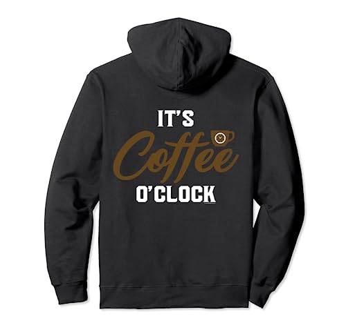 Funny Coffee Lover It's Coffee O'Clock Bebedero Humor Sudadera con Capucha