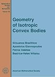 Geometry of Isotropic Convex Bodies (Mathematical Surveys and Monographs)