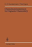 Chemiluminescence in Organic Chemistry (Reactivity and Structure: Concepts in Organic Chemistry)