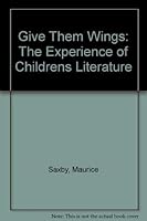 Give Them Wings: The Experience of Children's Literature 0333430395 Book Cover
