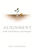 Alignment: Faith, Sound Money, and Living Soil