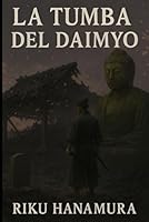 La Tumba del Daimyo (Spanish Edition) B0F66XBV79 Book Cover