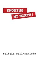 Knowing My Worth! 1478754095 Book Cover