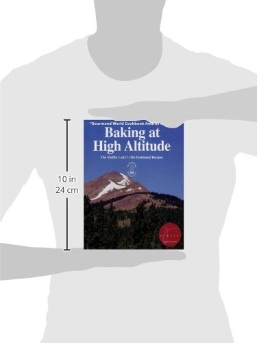Baking at High Altitude/the Muffin Lady's Old Fashioned Recipes