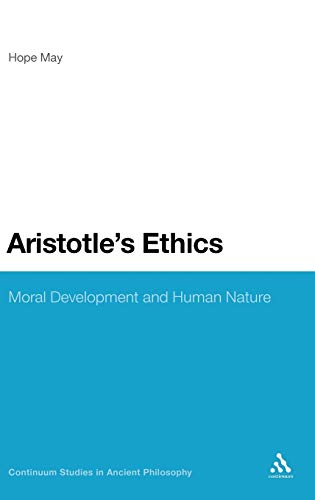Aristotle's Ethics: Moral Development and Human Nature (Continuum Studies in Ancient Philosophy, 22)