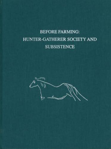 Before Farming: Hunter-Gatherer Society and Subsistence