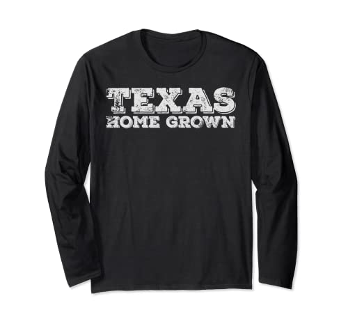 Texas Home Grown Distressed. Texas, nativo de Texas, nacido en Texas, TX Manga Larga