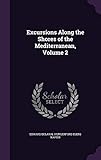  Excursions Along the Shores of the Mediterranean, Volume 2