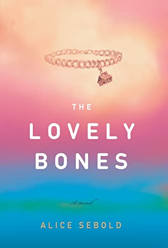 The Lovely Bones: A Novel...
