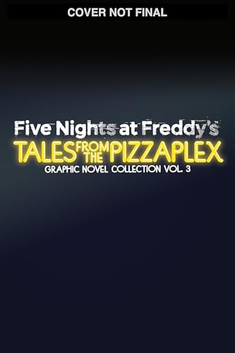 Five Nights at Freddy's: Tales from the Pizzaplex Graphic Novel Collection Vol. 3 (Five Nights at Freddy's Graphic Novels)