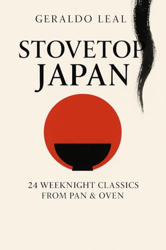 STOVETOP JAPAN: 24 Weeknight Classics from Pan & Oven
