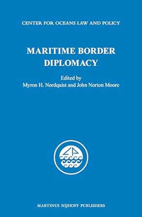 Maritime Border Diplomacy: 16 xvi, 368 pp. Edition-Wow! eBook