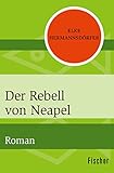 Der Rebell von Neapel: Roman - Elke Hermannsdörfer 