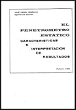 EL PENETROMETRO ESTATICO. CARACTERISTICAS E INTERPRETACION DE RESULTADOS