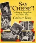 Paperback Say "cheese"!: Looking at snapshots in a new way Book