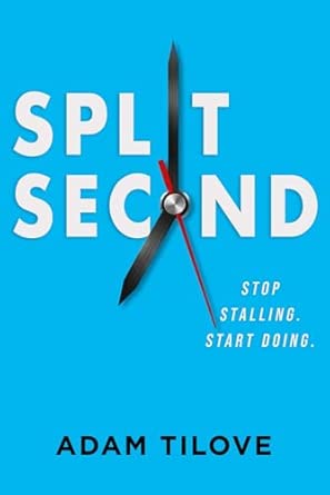 Split Second: Stop Stalling. Start Doing.      Paperback – April 2, 2026 cover