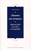  Jeunes en errance: Relation d\'aide et carrières de marginalité.