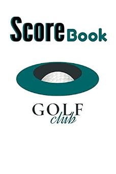 SCOREBOOK GOLF CLUB Golf Course and Tracking Notebook | Golf Accessories Notebook | Score and Performance Diary | Gift Idea for Golf Fans | Golf ... | Hole Notes | Scorebook | Up to 4 Players