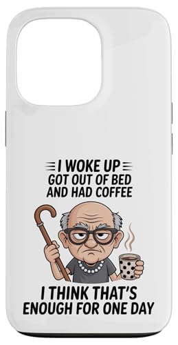 Old Man I Woke Up Got Out Of Bed And Had Coffee �f�U�C�� �X�}�z�P�[�X iPhone 13 Pro �p