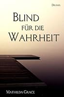 Blind für die Wahrheit (Chicago - Reihe) (German Edition) 1089690746 Book Cover