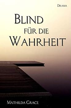 Paperback Blind für die Wahrheit (Chicago - Reihe) (German Edition) [German] Book