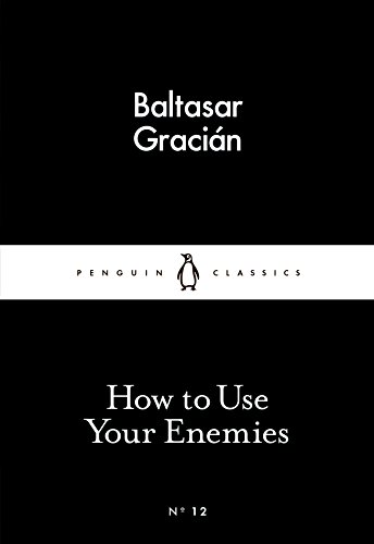 How to Use Your Enemies (Penguin Little Black Classics)