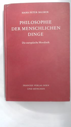 Philosophie der menschlichen Dinge: Die europäische Moralistik