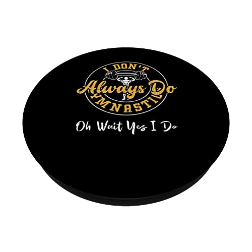 Gymnastics: I Don't Always Do Gymnastics Oh Wait Yes... Gym PopSockets Swappable PopGrip, Black - Image 2