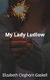 my lady star  My Lady Ludlow illustrated (English Edition)