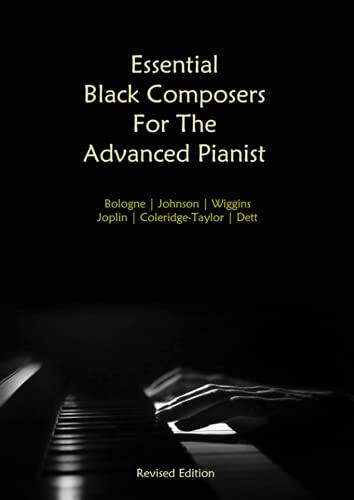 Essential Black Composers For The Advanced Pianist: Bologne | Johnson | Wiggins | Joplin | Coleridge-Taylor | Dett: (US version)