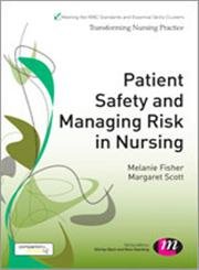 Patient Safety and Managing Risk in Nursing (Transforming Nursing ...