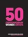 50 Contemporary Women Artists: Groundbreaking Contemporary Art from 1960 to Now