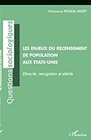 Les enjeux du recensement de population aux Etats-Unis: Ethnicité, immigration et altérité 2296994490 Book Cover