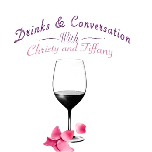 Drinks & Conversation with Christy and Tiffany cover art