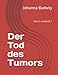 Produktbild Der Tod des Tumors: Band 1 und Band 2