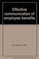 Effective communication of employee benefits 0814421490 Book Cover