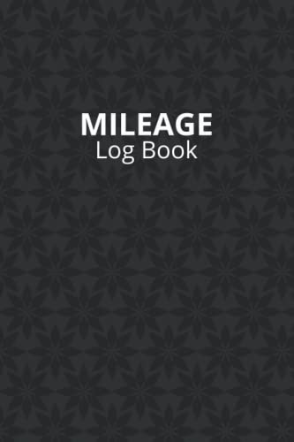 Mileage Log Book: Mileage Logger For Taxes-Auto Mileage Log Book To Record And Track Your Daily Mileage For Taxes (MILEAGE LOG BOOK FOR CAR) (TRUCKERS TABLET)
