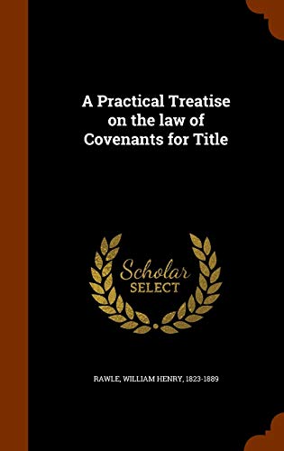 A Practical Treatise on the Law of Covenants fo... 1343950163 Book Cover
