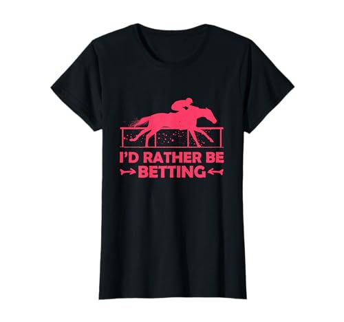 I’d rather be Betting Funny Derby Day Horse Lover Owner Fun Camiseta