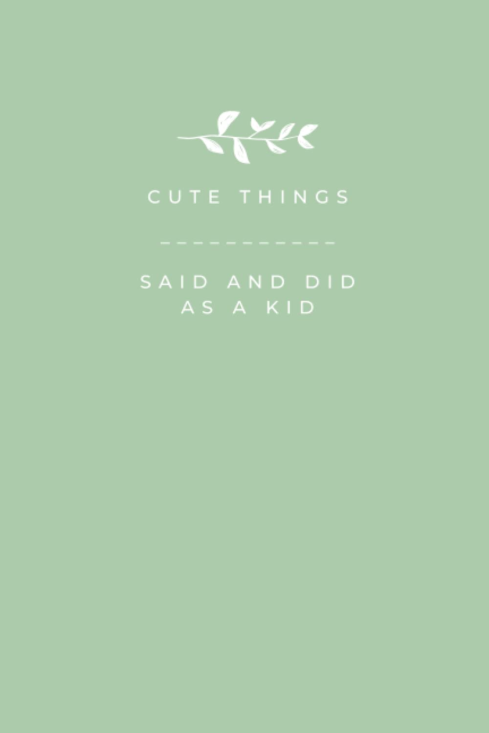 Cute Things _______ Said And Did As A Kid