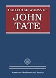 Collected Works of John Tate: Parts I and II