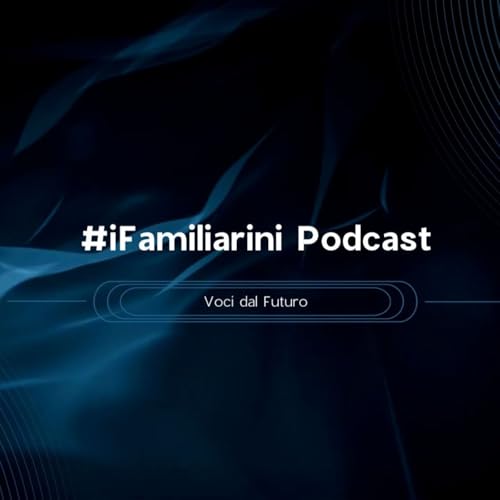 iFamiliarini Podcast copertina