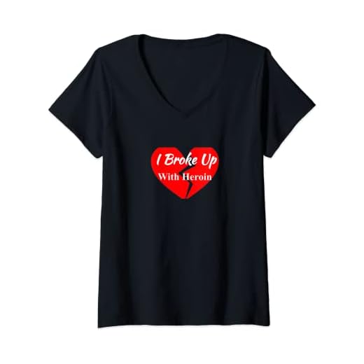 Mujer Recuperación de Drogas Día de San Valentín Corazón roto Romper Heroína Camiseta Cuello V