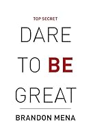 Dare to Be Great 1503592340 Book Cover