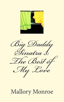 Big Daddy Sinatra 3: The Best of My Love - Book #3 of the Sinatras of Jericho County