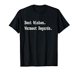 Best Wishes Warmest Regards T-Shirt