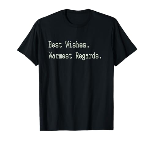 Best Wishes Warmest Regards T-Shirt